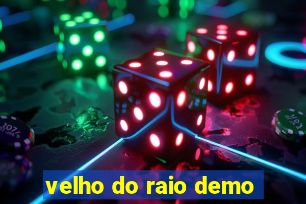 velho do raio demo