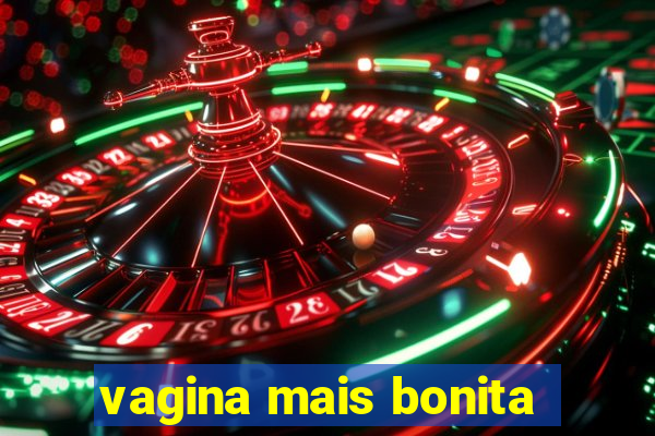 vagina mais bonita