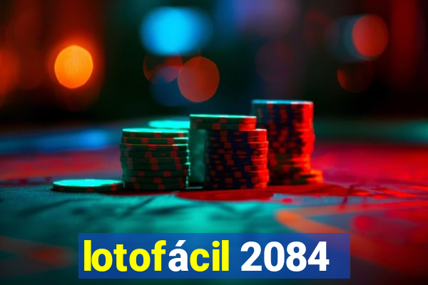 lotofácil 2084