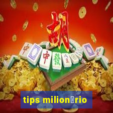 tips milion谩rio