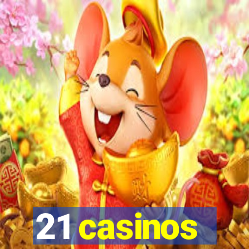 21 casinos