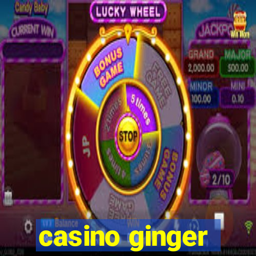 casino ginger