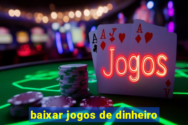 baixar jogos de dinheiro