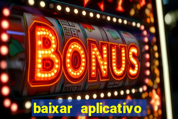 baixar aplicativo esporte bet