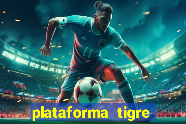 plataforma tigre pagando no cadastro