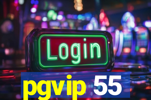 pgvip 55