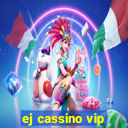 ej cassino vip