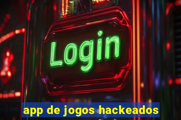 app de jogos hackeados