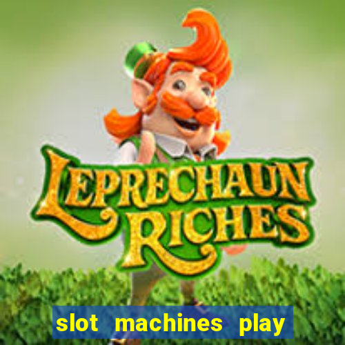 slot machines play for free