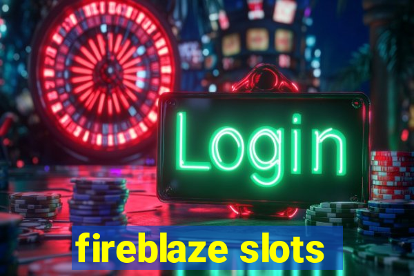 fireblaze slots