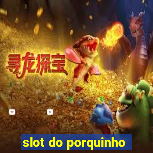 slot do porquinho