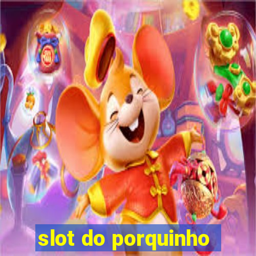 slot do porquinho