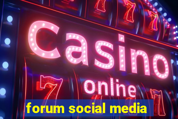 forum social media