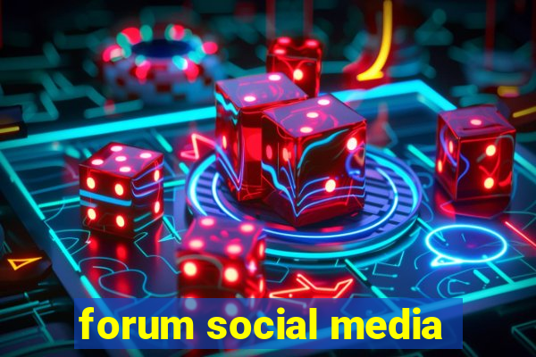 forum social media