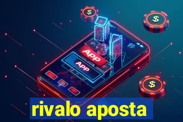 rivalo aposta