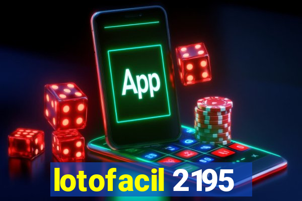 lotofacil 2195