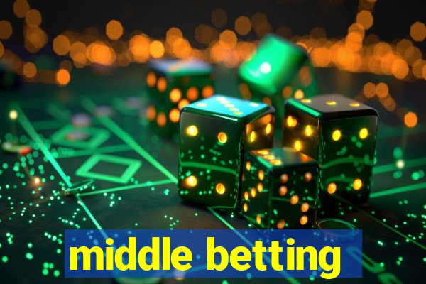 middle betting