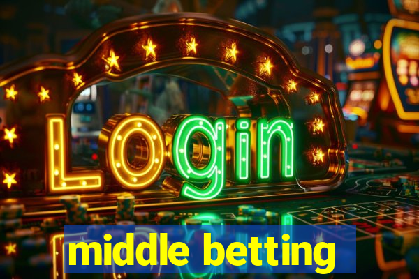 middle betting