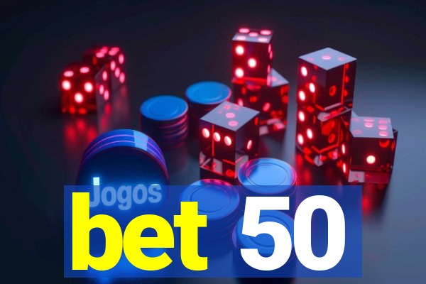 bet 50