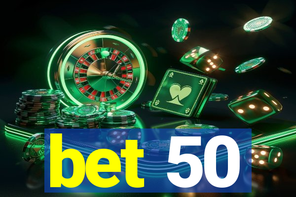 bet 50