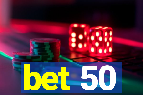 bet 50