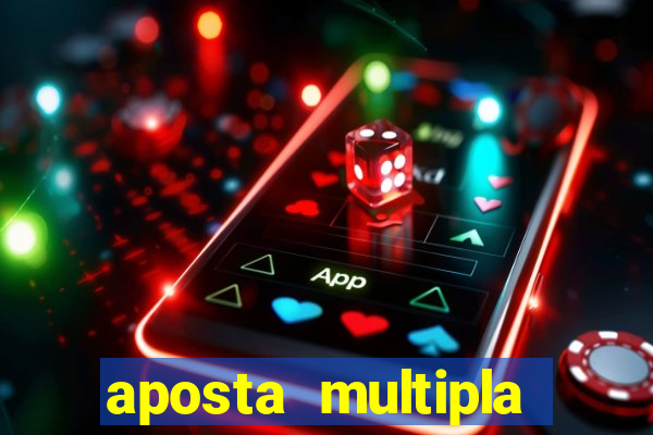 aposta multipla estrela bet