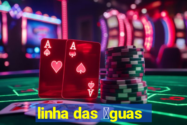 linha das 谩guas