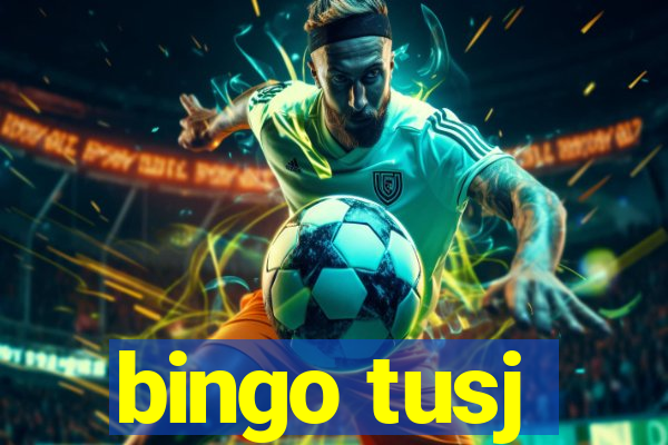 bingo tusj