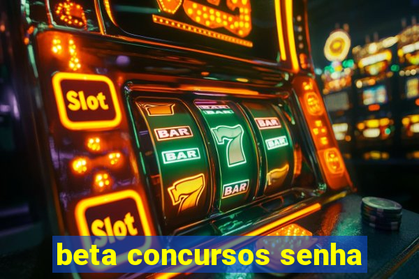 beta concursos senha