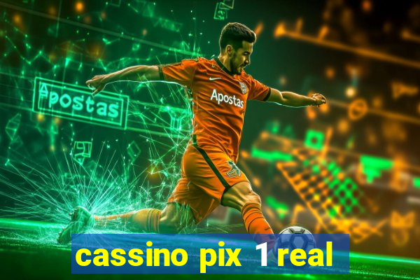 cassino pix 1 real