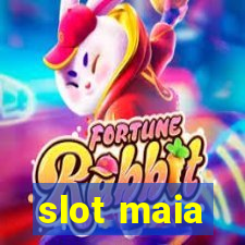 slot maia