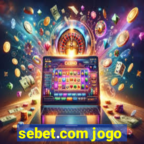 sebet.com jogo