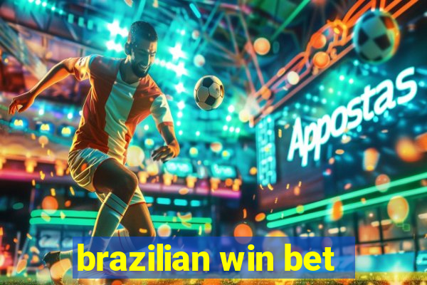 brazilian win bet