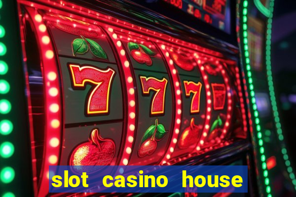 slot casino house of fun