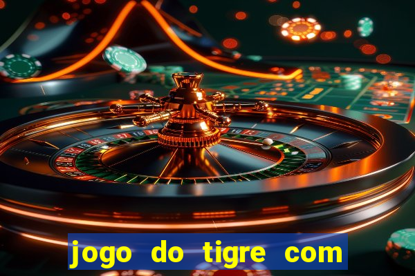 jogo do tigre com bonus gratis sem deposito