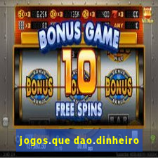 jogos.que dao.dinheiro