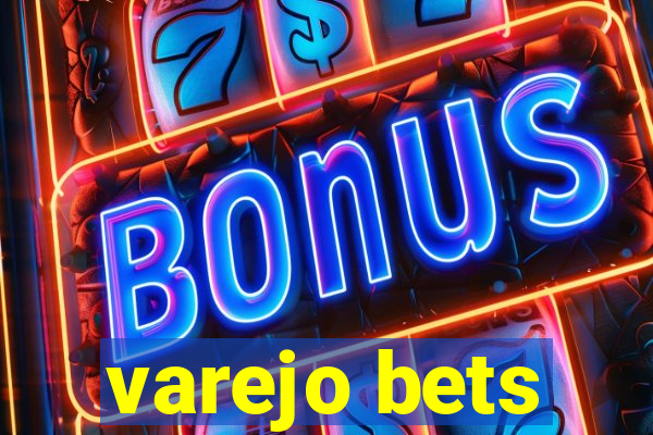 varejo bets