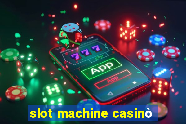 slot machine casinò