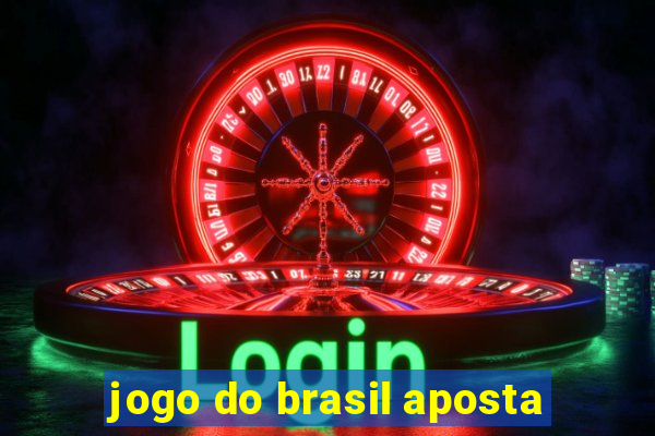 jogo do brasil aposta