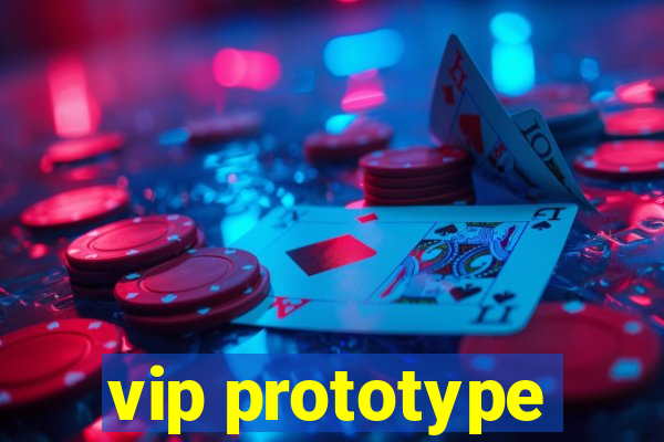 vip prototype