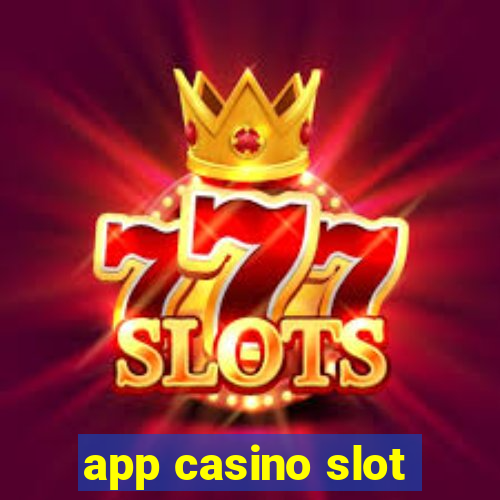 app casino slot