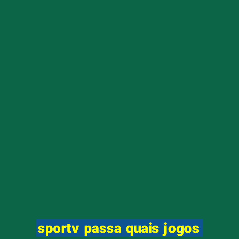 sportv passa quais jogos