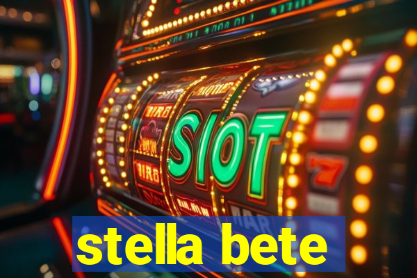 stella bete