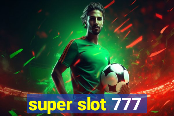 super slot 777