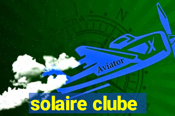 solaire clube