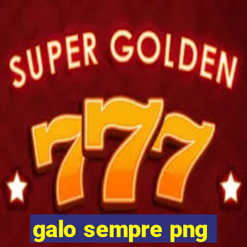 galo sempre png