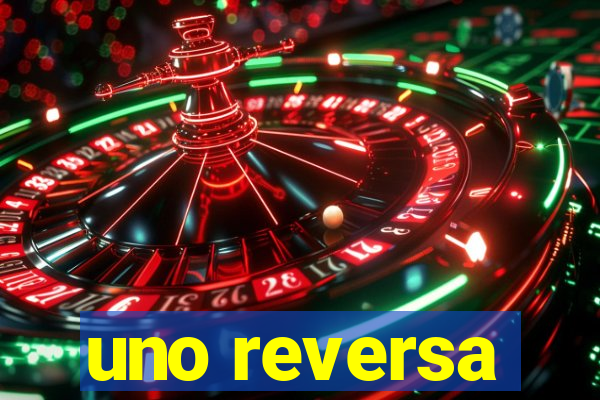 uno reversa