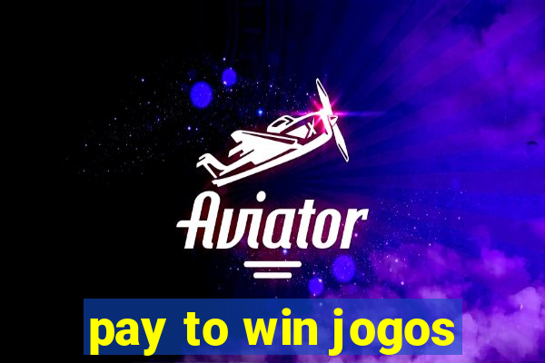 pay to win jogos