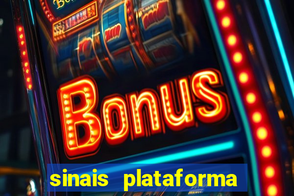 sinais plataforma de jogos