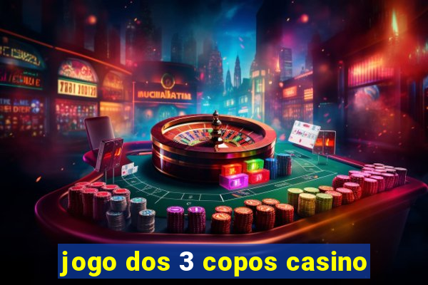 jogo dos 3 copos casino